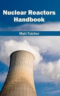 Nuclear Reactors Handbook - Matt Fulcher