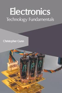 Electronics : Technology Fundamentals - Christopher Gunn