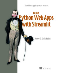Build Python Web Apps with Streamlit : AI and Data Applications in Minutes - Aneev Kochakadan