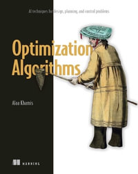 Optimization Algorithms : AI Techniques for Design, Planning, and Control Problems - Alaa Khamis