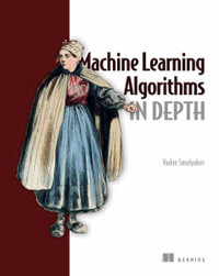 Machine Learning Algorithms in Depth - Vadim Smolyakov