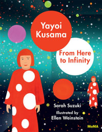 Yayoi Kusama : From Here to Infinity - Sarah Suzuki