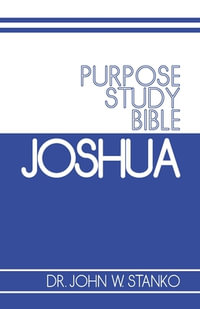 Purpose Study Bible : Joshua - John Stanko