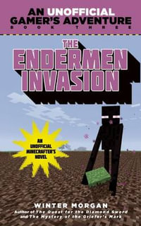 The Endermen Invasion : A Minecraft Gamer's Adventure : Book 3 - Winter Morgan