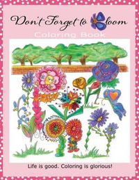 Don't Forget to Bloom Coloring Book - Elizabeth Marie