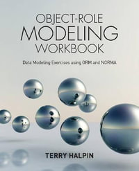 Object-Role Modeling Workbook : Data Modeling Exercises using ORM and NORMA - Dr Terry Halpin
