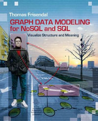 Graph Data Modeling for NoSQL & SQL : Visualize Structure & Meaning - Thomas Frisendal