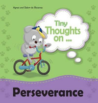 Tiny Thoughts on Perseverance : Don't give up! - Agnes De Bezenac