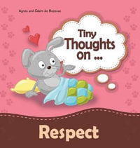Tiny Thoughts on Respect : How to treat others with consideration - Agnes De Bezenac