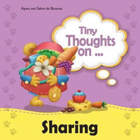 Tiny Thoughts on Sharing : The joys of being unselfishness - Agnes De Bezenac