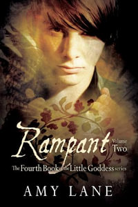 Rampant, Vol. 2 : Little Goddess - Amy Lane