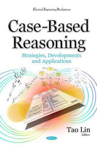 Case-Based Reasoning : Strategies, Developments & Applications - Tao Lin