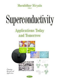 Superconductivity : Applications Today & Tomorrow - Muralidhar Miryala