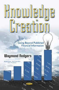 Knowledge Creation : Going Beyond Published Financial Information - Waymond Rodgers