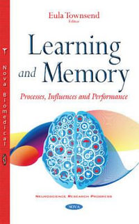 Learning & Memory : Processes, Influences & Performance - Eula Townsend