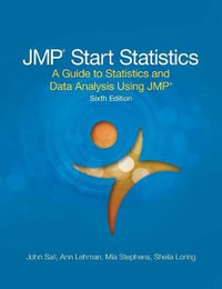 Jmp Start Statistics : A Guide to Statistics and Data Analysis Using Jmp, Sixth Edition - John Sall