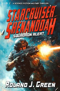Starcruiser Shenandoah : Squadron Alert - Book 1 - Roland J Green