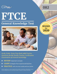 FTCE General Knowledge Test Study Guide : Exam Prep Book with Practice Questions for the Florida Teacher Certification Examination of General Knowledge - Cirrus