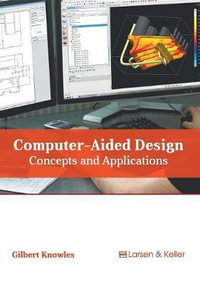 Computer-Aided Design : Concepts and Applications - Gilbert Knowles