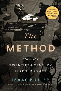 The Method : How the Twentieth Century Learned to Act - Isaac Butler