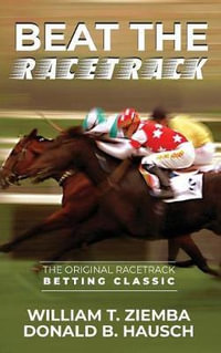 Beat the Racetrack - William T. Ziemba