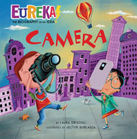 Camera : Eureka! The Biography of an Idea - Laura Driscoll