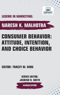 Consumer Behavior : Attitude, Intention, and Choice Behavior - Naresh K. Malhotra