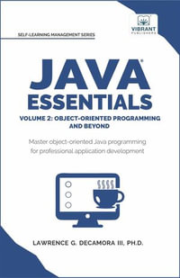Java Essentials Volume 2 : Object-Oriented Programming and Beyond - Vibrant Publishers
