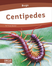 Bugs : Centipedes - TRUDY BECKER