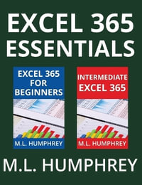 Excel 365 Essentials : Excel 365 Essentials - M.L. Humphrey