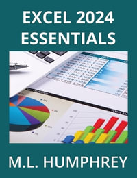 Excel 2024 Essentials : Excel 2024 Essentials - M.L. Humphrey
