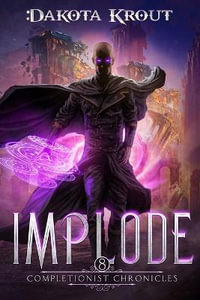 Implode : Completionist Chronicles - Dakota Krout