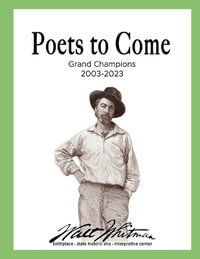 Poets to Come - Walt Whitman Birthplace