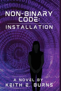 Non-Binary Code : Installation - Keith E. Burns
