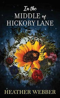 In the Middle of Hickory Lane : Center Point Large Print - Heather Webber