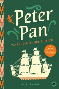 Peter Pan: The Read-With-Me Edition : The Unabridged Story in 20-Minute Reading Sections with Comprehension Questions, Discussion Prompts, Definitions, and More! - J.M. Barrie