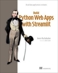 Build Python Web Apps with Streamlit : AI and data applications in minutes - Aneev Kochakadan