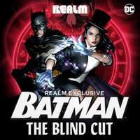 Batman : The Blind Cut - K. Arsenault Rivera
