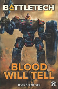 BattleTech : Blood Will Tell - Jason Schmetzer