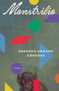 Monstrilio : A Novel - Gerardo Sámano Córdova