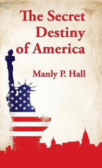 Secret Destiny of America Hardcover - Manly P Hall