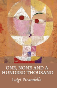 One, None and a Hundred Thousand - Luigi Pirandello