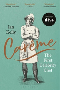 Carï½me : The First Celebrity Chef - Ian Kelly