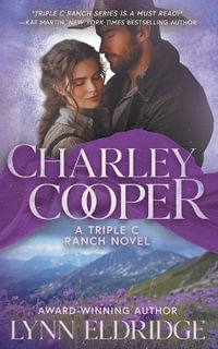 Charley Cooper : A Contemporary Western Romance - Lynn Eldridge