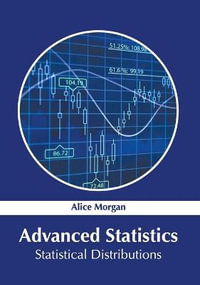 Advanced Statistics : Statistical Distributions - Alice Morgan