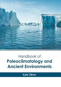 Handbook of Paleoclimatology and Ancient Environments - Kyle Oliver