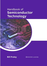 Handbook of Semiconductor Technology - Bill Fraley