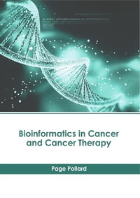 Bioinformatics in Cancer and Cancer Therapy - Page Pollard