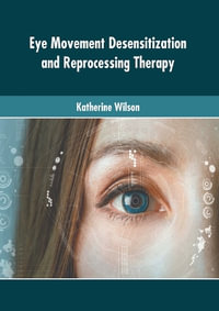 Eye Movement Desensitization and Reprocessing Therapy - Katherine Wilson