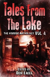 Tales from The Lake Vol.4 : The Horror Anthology - Joe R. Lansdale